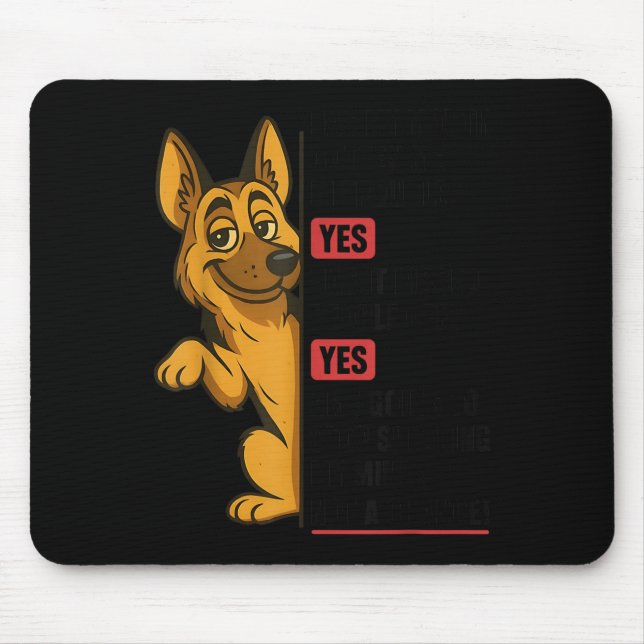 Tapis De Souris German Shepherd Has My Mouth Gotten Me In Trouble  (Devant)