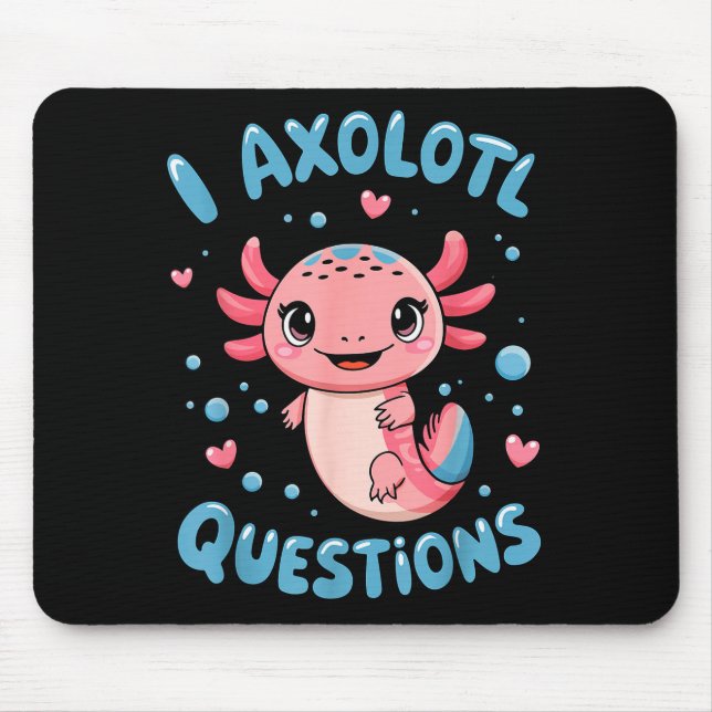 Tapis De Souris Girl I Axolotl Questions Funny Cute Graphic Tees  (Devant)