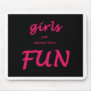 Tapis De Souris girls just wanna have fun