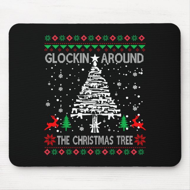 Tapis De Souris Glockin' Around The Christmas Tree Gun Owner Ugly  (Devant)