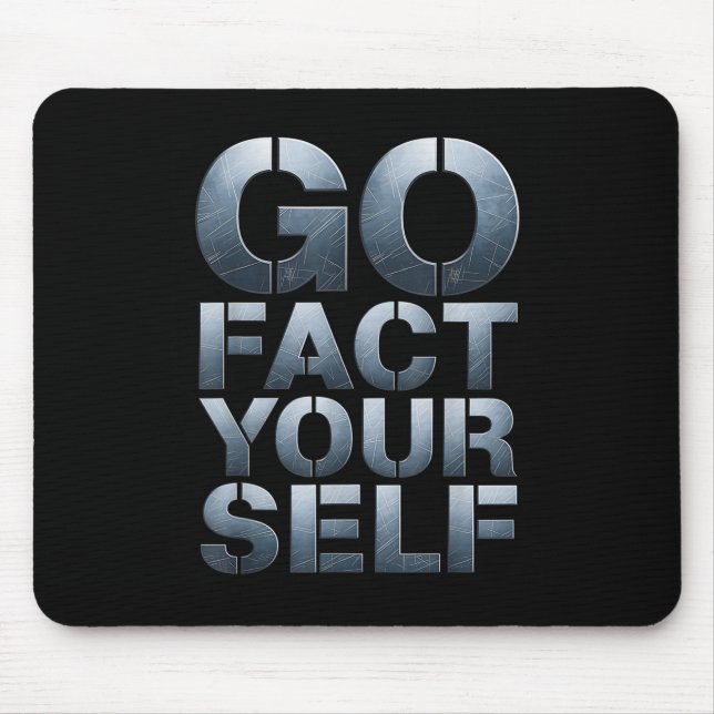 Tapis De Souris Go Fact Yourself Funny Slogan Science Steel Engine (Devant)