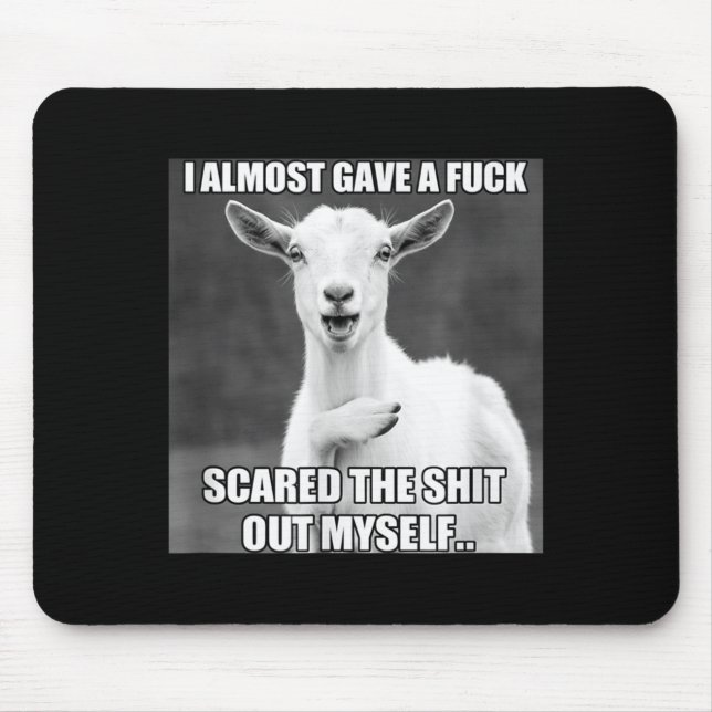 Tapis De Souris Goat I Almost Gave A For Funny Farm Animal Meme  (Devant)