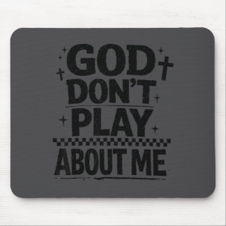 Tapis De Souris God Don't Play About Me Christian Faith Quote 