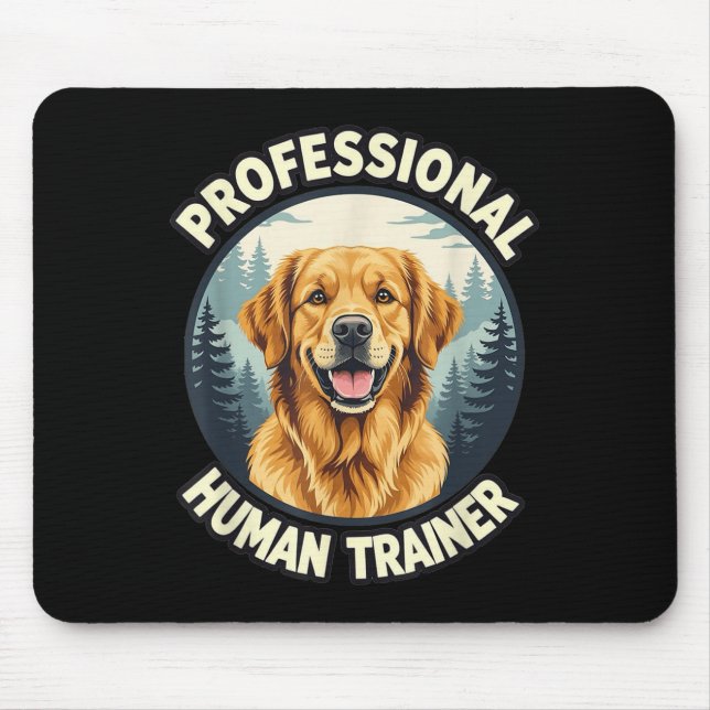 Tapis De Souris Golden Retriever Professional Human Trainer Funny  (Devant)