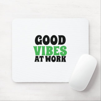 TAPIS DE SOURIS GOOD VIBES AT WORK