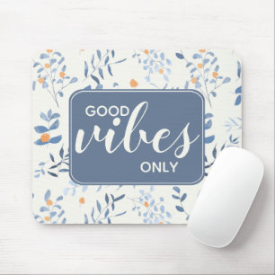 Tapis De Souris Good Vibes seulement Citer Floral Modèle Bleu oran