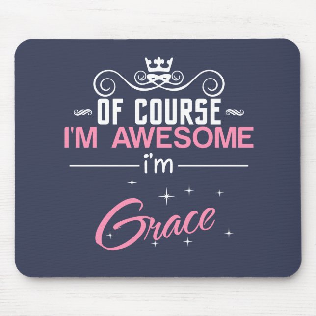 Tapis De Souris Grace Bien sûr je suis génial Je suis Grace (Devant)