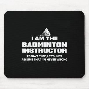 Tapis De Souris Graphiste professeur de badminton - Je ne me tromp