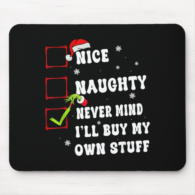 Tapis De Souris Groovy Nice Naughty Never Mind I'll Buy My Own Stu (Devant)