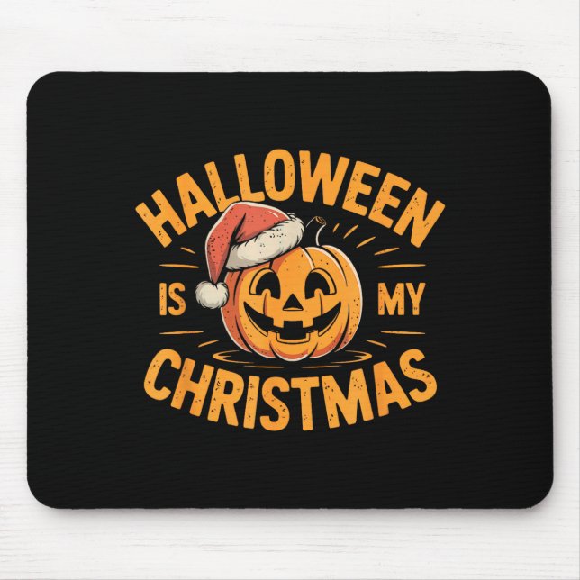 Tapis De Souris Halloween Is My Christmas Funny Soky Statement  (Devant)