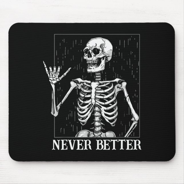 Tapis De Souris Halloween Shaka Hand Sign Never Better Skeleton Fu (Devant)