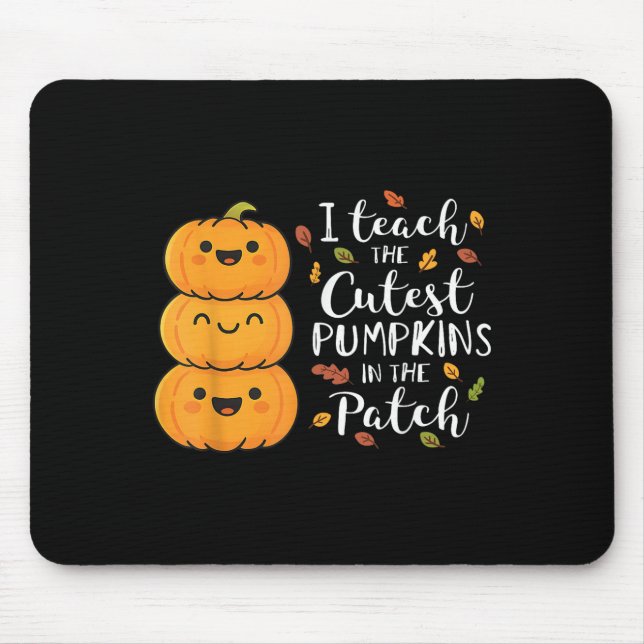 Tapis De Souris Halloween Teacher I Teach The Cutest Pumpkins In T (Devant)