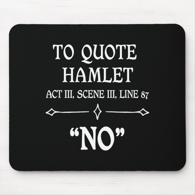 Tapis De Souris Hamlet Quote Sarcastic Funny Gift Actors Theatre  (Devant)
