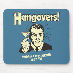 Tapis De Souris Hangovers : Rien de Cocktail ne peut pas réparer