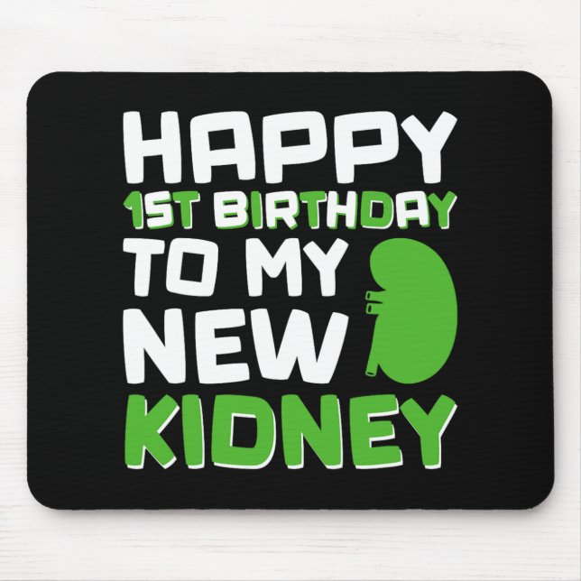 Tapis De Souris Happy 1st Birthday To My New Kidney - Kidney Trans (Devant)