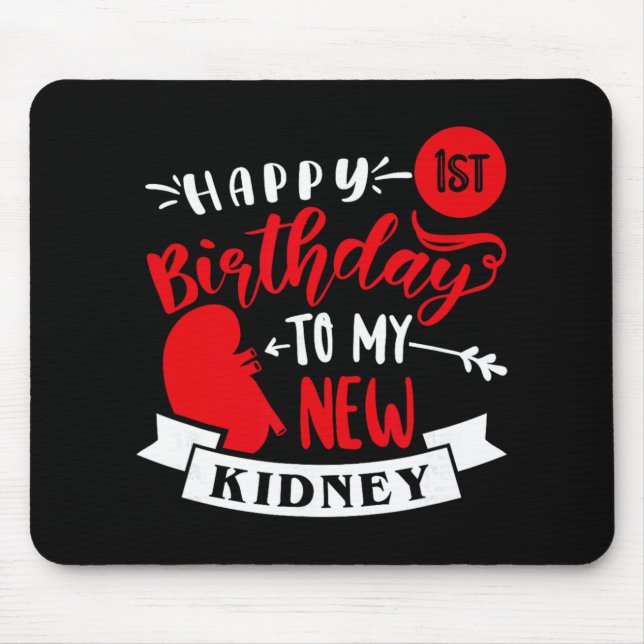 Tapis De Souris Happy 1st Birthday To My New Kidney, Transplant An (Devant)