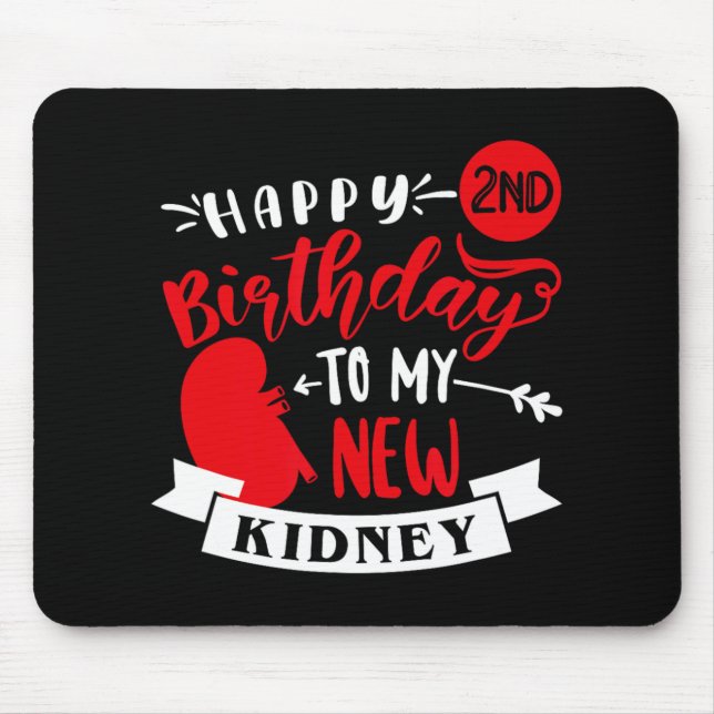Tapis De Souris Happy 2nd Birthday To My New Kidney, Transplant An (Devant)