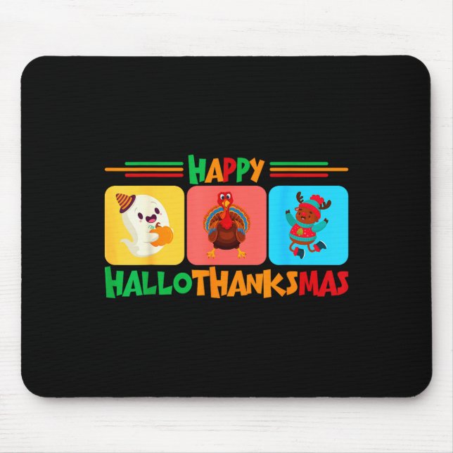 Tapis De Souris Happy Hallothanksmas Christmas And Thanksgiving  (Devant)
