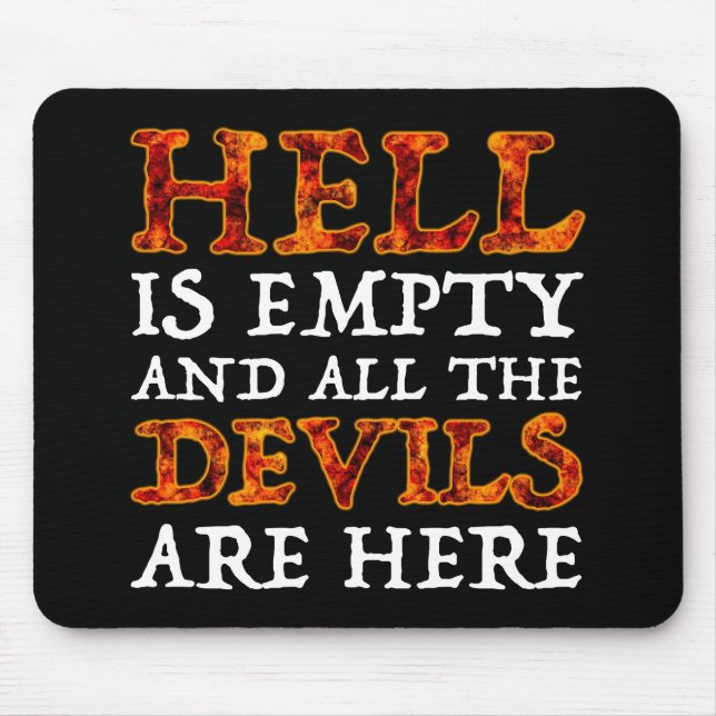 Tapis De Souris Hell Is Empty And All The Devils Are Here (Devant)