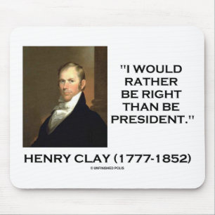 Tapis De Souris Henry Clay Préférerait Avoir Raison Que D'Être Pré