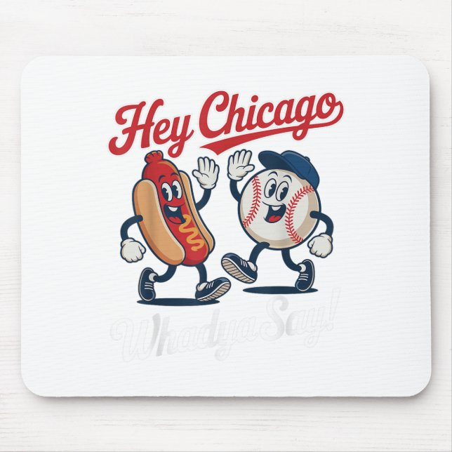 Tapis De Souris Hey Chicago Whadya Dites Funny Baseball Hot Chien  (Devant)