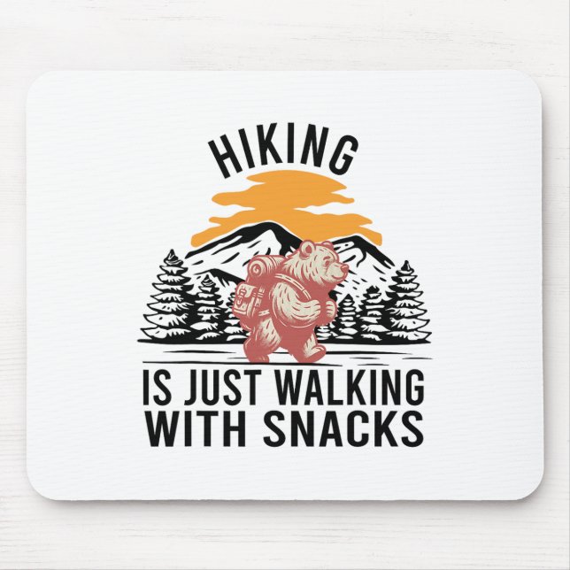Tapis De Souris Hiking Is Just Walking With Snacks Funny Bear Hiki (Devant)