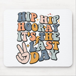 Tapis De Souris Hip Hooray C'est la Dernière journée de l'enseigna