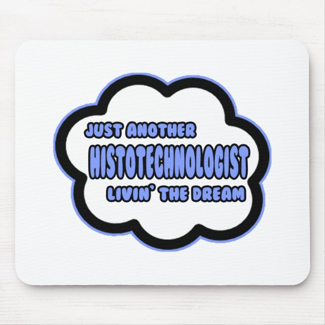 Tapis De Souris Histotechnologue .. Vivre le rêve (Devant)