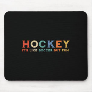 Tapis De Souris Hockey c'est comme le football mais amusant (1)