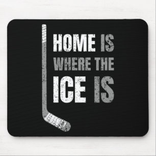 Tapis De Souris Hockey - La maison est où se trouve la glace - Ho