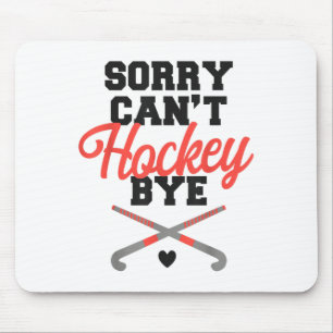 Tapis De Souris Hockey sur gazon Désolé de ne pas pouvoir hockey a