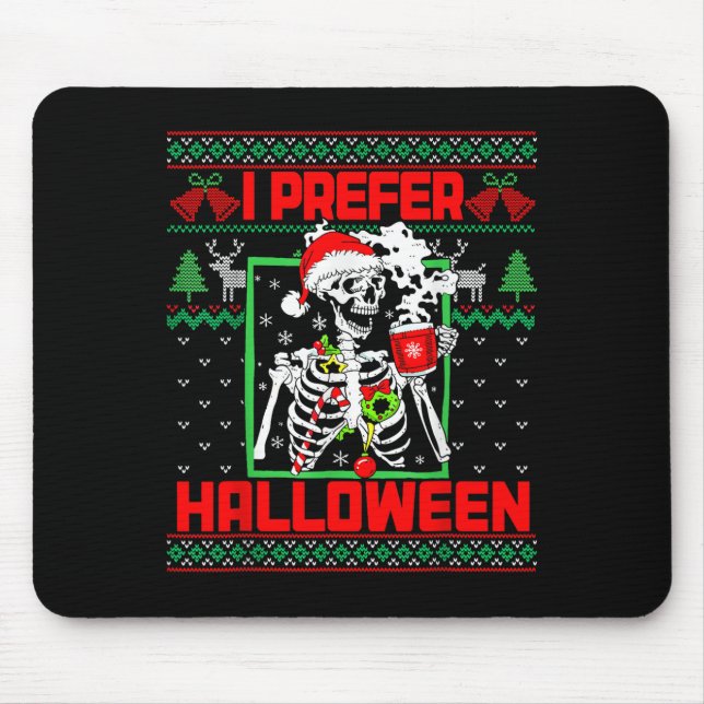 Tapis De Souris Holiday Ugly Sweater I Prefer Halloween Christmas  (Devant)