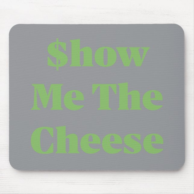 Tapis De Souris $how Me The Cheese (Devant)