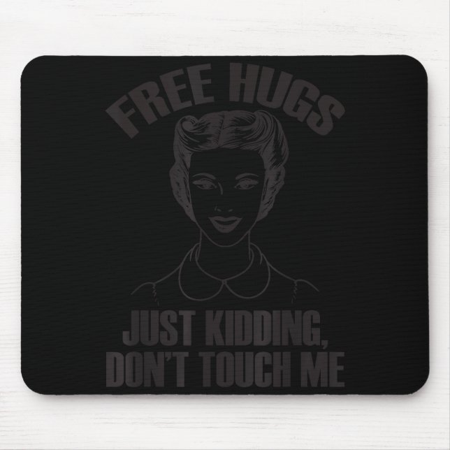 Tapis De Souris Hug, Just Kidding Funny Saying, Do Not Touch Me  (Devant)
