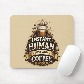 Tapis De Souris Humain Instantané Ajoutez du Café – Amateur de Caf