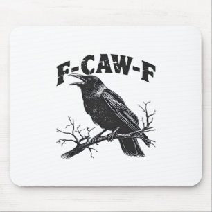 Tapis De Souris Humour de corbeau gothique F-Caw-F drôle essentiel
