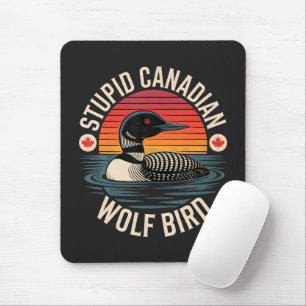 Tapis De Souris Humour de loon d'oiseau de loup canadien stupide