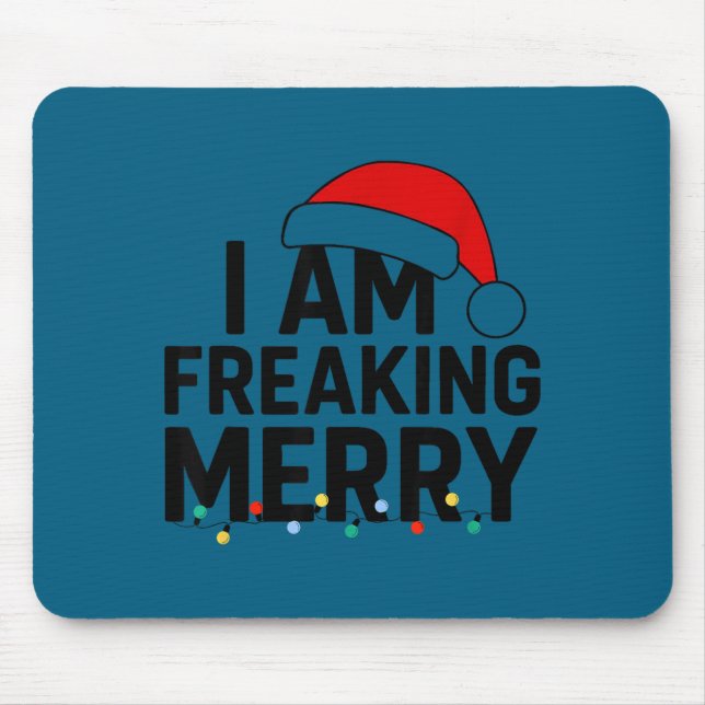 Tapis De Souris I Am Freaking Merry With Santa Hat Graphic Funny C (Devant)