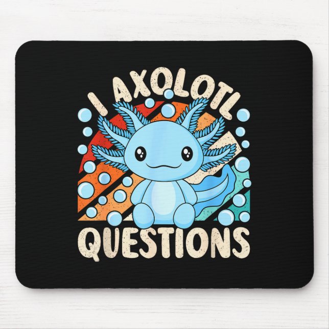 Tapis De Souris I Axolotl Questions Funny Axolotl Kawaii Men Women (Devant)
