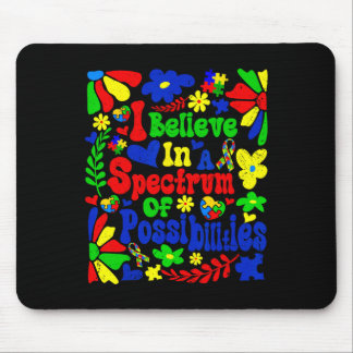 Tapis De Souris I Believe In A Spectrum Of Possibilities Autism Aw