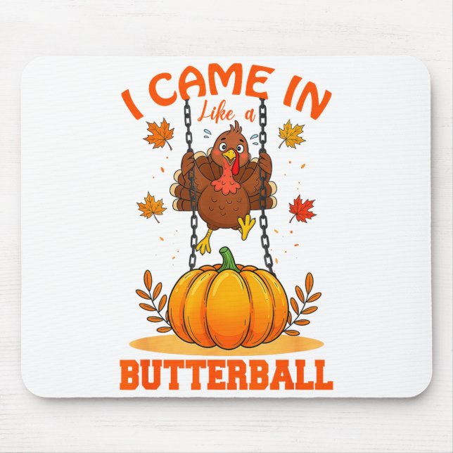 Tapis De Souris I Came In Like A Butterball Funny Thanksgiving Men (Devant)