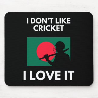 Tapis De Souris I Don't Like Cricket I Love It Ngladesh Cricket