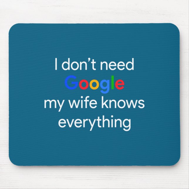 Tapis De Souris I Don't Need Google, My Wife Knows Everything Funn (Devant)