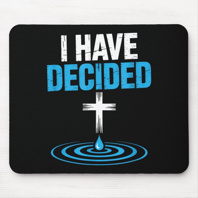 Tapis De Souris I Have Decided Christian Baptism Cross Water Faith (Devant)