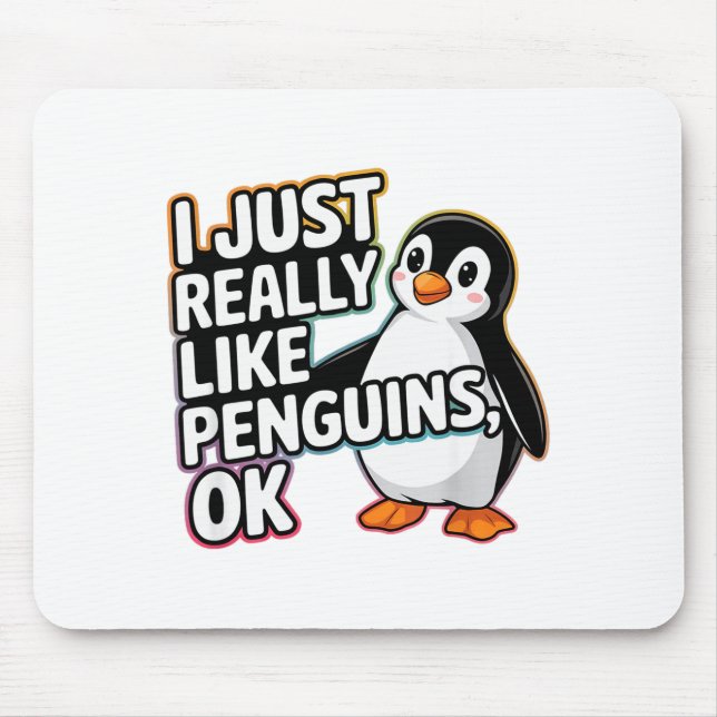 Tapis De Souris I Just Really Like Penguins Ok Funny Design  (Devant)