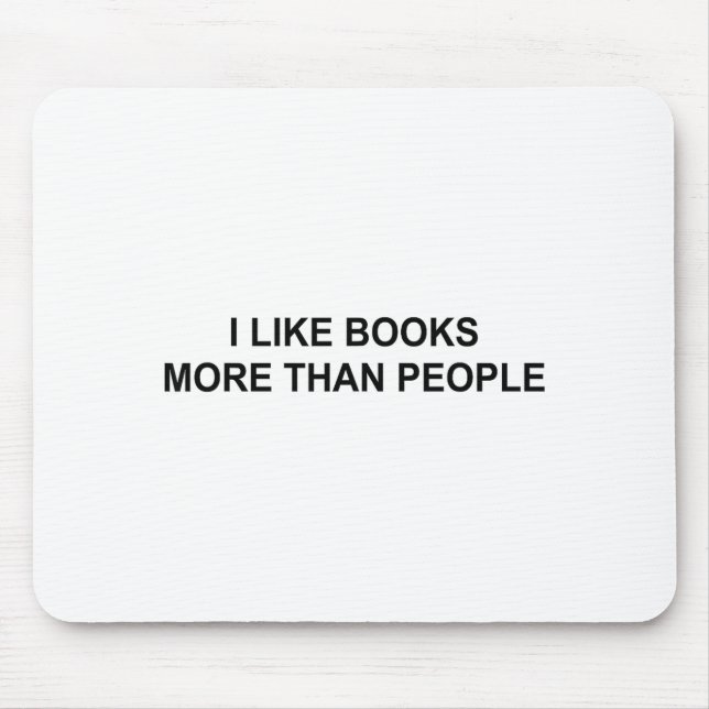 Tapis De Souris I Like Books More Than People Funny Book Lovers Bo (Devant)