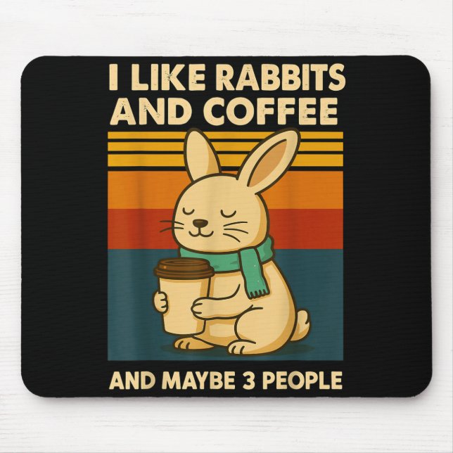 Tapis De Souris I Like Rabbits And Coffee And Maybe 3 People  (Devant)