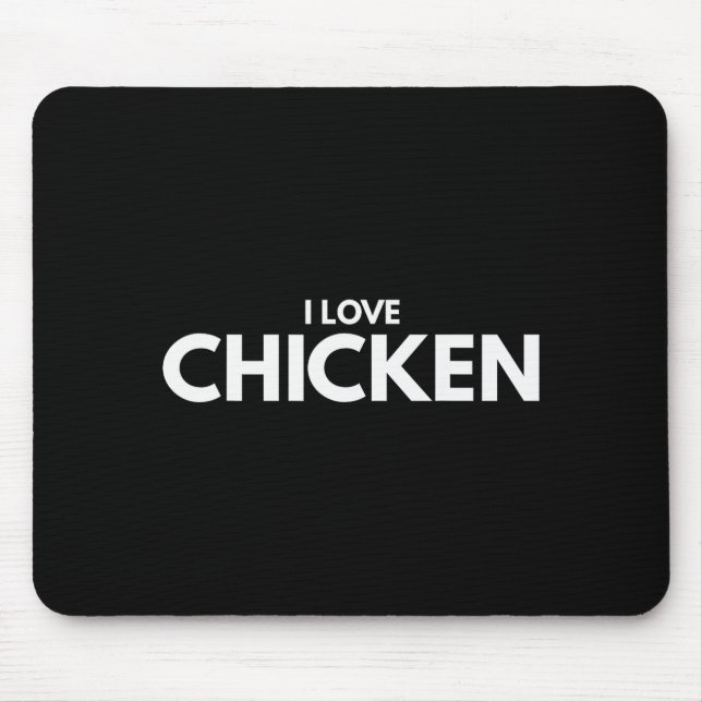 Tapis De Souris I Love Chicken Tee Shirt  (Devant)