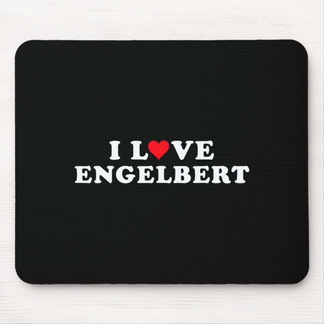Tapis De Souris I Love Engelbert Girlfriend &amp; Boyfriend Engelb (Devant)