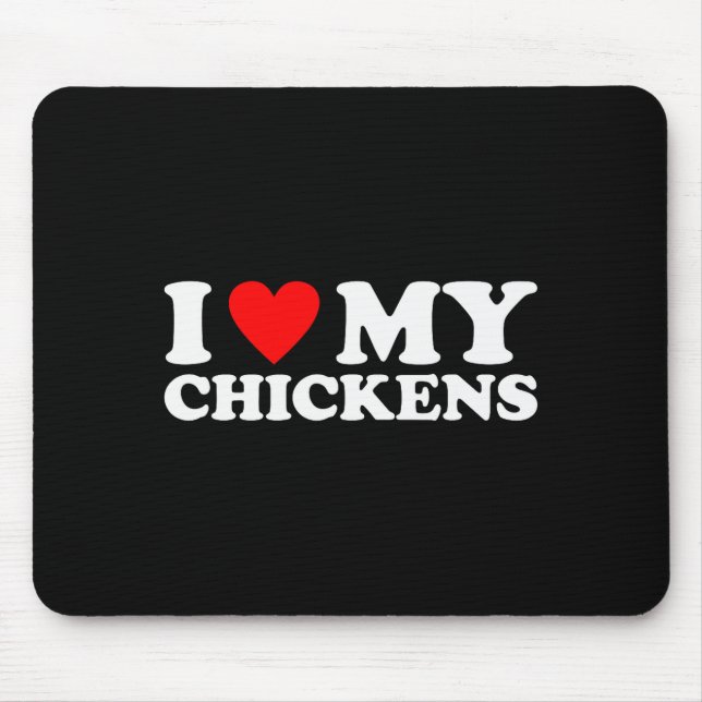 Tapis De Souris I Love My Chickens, I Heart My Chickens  (Devant)